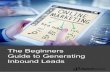 Inbound Leads Guide to Generating The Beginners - Digital... · why inbound lead generation is much more effective than simply buying leads. 4 What is Lead Generation What is a Lead?