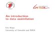 An introduction to data assimilation · E. Blayo - An introduction to data assimilation Ecole GDR Egrin 2014 6/61. A simple but fundamental example E. Blayo - An introduction to data
