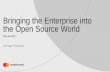 Bringing the Enterprise into the Open Source World...Work: •Principal Engineer –Design and implement on/off-prem clouds –Grew up in Internet space •Open Source advocate –Founding
