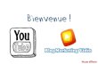 Bienvenueblog-marketing-video.fr/20150304presentation.pdf · Vos Objectifs d’Entrepreneur Générer plus vues sur YouTube Booster la notoriété de votre marque (branding awareness)