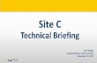 Site C - British Columbia · Technical Briefing Don Wright Deputy Minister to the Premier December 11, 2017 . ... and lengthy deliberation Cabinet has made the difficult decision