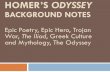 HOMER’S ODYSSEY BACKGROUND NOTES...Goddess of war, civilization, wisdom, strength, strategy, crafts, justice and skill Though Athena was a goddess of war strategy, she disliked fighting