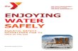 ENJOYING WATER SAFELY · YMCA Lifeguard or equivalent lifeguard training certification ... Rationale: Data support the importance of vision and hearing to lifeguarding. ... – Natural