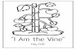 I Am the Vine - Global Interaction · 2018. 4. 16. · will grow. These things will appear in your life. You don’t need to force them. “A new command I give you: Love one another.
