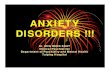 ANXIETY DISORDERS−Blood/injection/injury (erythrophobia) −Situation- enclosure (claustrophobia) • Social Phobia: −Eg: anticipate meeting authoritative figures. Occurrence: