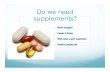 Do we need supplements? · Childhood Supplements USANA Multivitamins for youth – USANIMALS – BODYROX – BIOMEGA JR. ... and optimize the body’s natural immune system, antioxidant