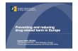 Preventing and reducing drug-related harm in Europe€¦ · Practice, problems and perspectives, 29-30 May 2008, Vilnius Preventing and reducing ... • To share best science based
