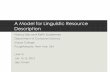 New A Model for Linguistic Resource Descriptionfaculty.washington.edu/fxia/LAWVI/workshop_presentation... · 2012. 8. 8. · A Model for Linguistic Resource Description Nancy Ide