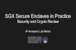 SGX Secure Enclaves in Practice Security and Crypto Review · SGX crypto zoo RSA-3072 PKCS 1.5 SHA-256, for enclaves signatures ECDSA over p256, SHA-256, for launch enclave policy