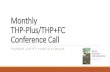 Monthly THP-Plus/THP+FC Conference Call · 07/03/2017  · THP-Plus/THP+FC Conference Call THURSDAY, JULY 9TH: 10:00 TO 11:00 A.M. AGENDA 1. Welcome and introduction. 2. THP-Plus