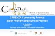 CADENZA Community Project: Elder-Friendly Employment … Benise.pdfThe First Job Expo 14 • 16 agencies, including HKJC, SAGE and CADENZA, joined the events. • More than 1,300 people