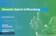 Semantic Search at Bloomberg...© 2017 Bloomberg Finance L.P. All rights reserved. Semantic Search at Bloomberg Search Solutions 2017 Edgar Meij Team lead, R&D AI emeij@bloomberg.net