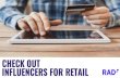 CONFIDENTIALCONFIDENTIAL 7 RETAIL INFLUENCER MARKETING IS A MUST BUY Not only is influencer marketing effective, but is a highly efficient medium for ROI, customer retention,