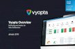 Vyopta Introduction Cisco 010318 · Vyopta: Analytics to Accelerate Video Comprehensive Cisco coverage (infrastructure, endpoints, cloud, hosted, or on-premise) Multi-vendor: single