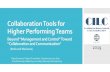 Collaboration Tools for Higher Performing Teams · Collaboration Tools for Higher Performing Teams Beyond “Management and Control” Toward “Collaboration and Communication”