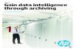 Brochure Gain data intelligence through archiving · A proven archiving solution can help you identify the information you have, understand its value, and act on this knowledge. The