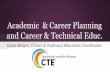Academic & Career Planning and Career & Technical Educ....to learn about strengths, challenges, beliefs, etc.” ... On-the-Job Training Military Training / Military Education Programs