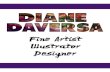 Fine Artist Illustrator Designer - OtherPeoplesPixelss3.otherpeoplespixels.com/sites/52441/dianedaversa.com... · 2016. 4. 3. · D iane Daversa is a Long Island Fine Artist, Illustrator,