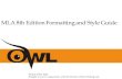 New MLA 8th Edition Formatting and Style Guide · 2018. 3. 20. · Purdue OWL Staff Brought to you in cooperation with the Purdue Online Writing Lab. MLA (Modern Language Association)