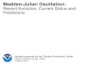 Madden-Julian Oscillation: Recent Evolution, Current ...€¦ · 2019-03-18  · The Madden-Julian Oscillation remains across the Maritime Continent, although per the RMM perspective,