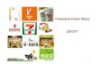 President Chain Store 2912TT · Sep. in 2013. Enhancing the fresh-food restaurant image by upgrading the quality of current products and convenience to customers. Continue to explore