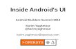 Inside Android's UI · 3 About Author of: Introduced Linux Trace Toolkit in 1999 Originated Adeos and relayfs (kernel/relay.c) Training, Custom Dev, Consulting, ...