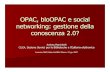 OPAC, bloOPAC e social networking : gestione della conoscenza 2.0?eprints.rclis.org/9952/1/opac-blopac-e-social-networking... · 2012. 12. 14. · Library 2.0 Browser + Web 2.0 Applications