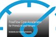 FreeFlow Core Acceleratordownload.support.xerox.com/pub/docs/FF_CORE/userdocs/any-os/en… · FreeFlow Core Accelerator for PrimeLink and Versant Accelerate your engine’s productivity.