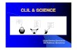 CLIL & SCIENCE - XTEC · CLIL STUDENTS 12-13 years old 1r ESO CLIL my first contact IES POBLENOU Barcelona MY PROJECT optional subject EVERYDAY SCIENCE UNIT 1: INTRODUCTION TO SCIENCE