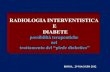 RADIOLOGIA INTERVENTISTICA E DIABETE · RADIOLOGIA INTERVENTISTICA E DIABETE possibilità terapeutiche nel ... critical limb ischemia after adoption of endovascular-first approach