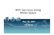 WiFi Services Using White Space - khu.ac.krnetworking.khu.ac.kr/html/lecture_data/2011_09...100million American households with access to 100Mbit/s (megabitsper second) connections