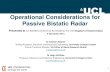 Operational Considerations for Passive Bistatic Radar...Dec 03, 2014  · UCL ENGINEERING Change the world Operational Considerations for Passive Bistatic Radar Presented at 1st RADAR