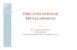 9- Organizational Development - ARL by Dr. Amir Murad.pptdiagnosis, action planning, intervention and evaluation aimed at:aimed at: enhancing congruence between organizational structure,