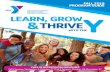 LEARN, GROW THRIVE€¦ · THRIVE LEARN, GROW & WITH THE Y FALL 2019 PROGRAM GUIDE. 2 Register online at ymcamke.org WELCOME ... everyday through the Y’s summer learning loss remediation