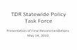 TDR Statewide Policy Task Force...May 14, 2010  · infrastructure & other early costs. • Direct Div. of Local Gov’t Services to recommend ways to provide transitional financial