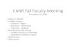 CANR Fall Faculty Meeting · 2019. 2. 8. · Record number of Honors (35) Record Enrollment 1057! CANR enrollment metrics FY12 FY13 FY14 FY15 FY16 FY17 FY18 FY19 Incoming class size