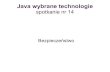New Java wybrane technologie - Uniwersytet Warszawskisroka/archiwalne/2007jwt/... · 2008. 10. 2. · Java Authentication and Authorization Service składnik Java SE (od wersji 1.4)