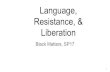 Language, Resistance, & Liberation · Liberation Black Matters, SP17 Roadmap 1) Rethinking Literacy: A Dialogue 2) Literacy and Critical Pedagogy 3) MIT-Haiti Initiative Writers Paulo