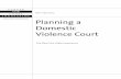 Planning a Domestic Violence Court · In planning a new kind of court to handle domestic violence cases, the New York State Unified Court System and the Center for Court Innovation,
