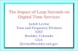 the impact of leap seconds on digital time services...Judah Levine, NIST, ITU -leapsec, 2013: 1 The Impact of Leap Seconds on Digital Time Services Judah Levine Time and Frequency