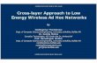 Cross-layer Approach to Low Energy Wireless Ad Hoc Networks · Cross-layer Approach to Low Energy Wireless Ad Hoc Networks By Geethapriya Thamilarasu Dept. of Computer Science & Engineering,