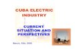 CUBA ELECTRIC INDUSTRY - OAS · • According to Cuba’s experience, for every 1 million incandescent lightbulbs replaced with energy-saving bulbs,there is an average reduction of