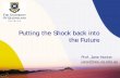Putting the Shock back into the Future · Long Term Repositories 2006 Existing Tools • JHOVE, DROID - Metadata extraction tools • OCLC’s INFORM, Cornell’s VRC – risk assessment