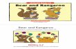 Bear and Kangaroo - Weebly · Bear and Kangaroo Level E 5 “I can juggle three balls,” said Kangaroo. “I can juggle six balls,” said Bear. “I can climb up high,” said Kangaroo.