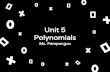 Unit 5 Polynomials Ms. Pempengco · EDIT IN GOOGLE SLIDES Click on the button under the presentation preview that says "Use as Google Slides Theme". You will get a copy of this document