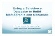 © 2009 Acorn Nonprofit Solutions - Partnership · Salesforce is a powerful program to help you track members, volunteers, donations and more. Better than any ‘Roladex’ or spreadsheet,