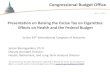 Congressional Budget Office · Congressional Budget Office Presentation on Raising the Excise Tax on Cigarettes: Effects on Health and the Federal Budget to the 30th International