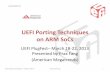 UEFI Porting Techniques on ARM SoCs...–Certain OSes like Windows already require UEFI for SecureBoot •Porting on an ARM chipset is similar to porting an x86 platform –There are
