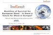 Realities of Survival for European Steel Is there a future ... · Source: WSA, SteelConsult Realities of Survival for European Steel – Realities The EU steel market is mature and