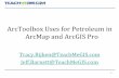 TeachmeGIS - ArcToolbox Uses for Petroleum in ArcMap and … · 2015. 5. 20. · 2015 Esri Petroleum GIS Conference--Presentation, 2015 Esri Petroleum GIS Conference, TeachmeGIS -